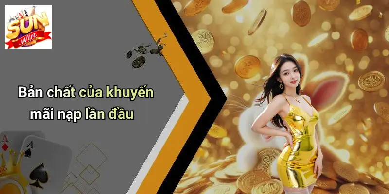 Bản chất của khuyến mãi nạp lần đầu