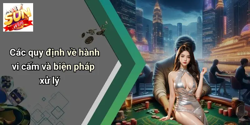 Các quy định về hành vi cấm và biện pháp xử lý