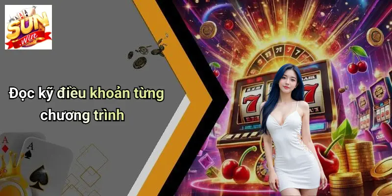 Đọc kỹ điều khoản từng chương trình