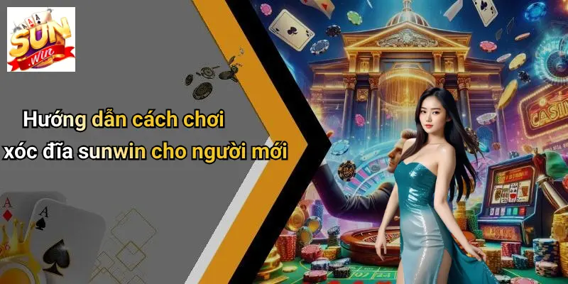 Hướng dẫn cách chơi xóc đĩa sunwin cho người mới