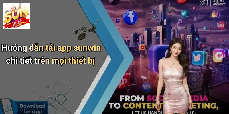 Hướng dẫn tải app sunwin chi tiết trên mọi thiết bị