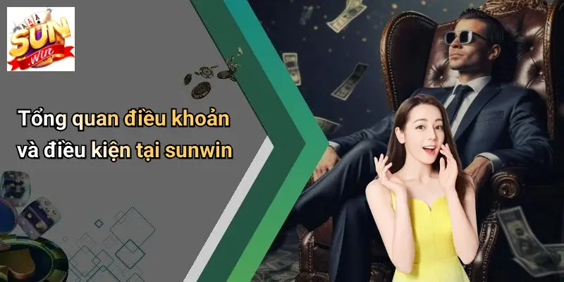 Tổng quan điều khoản và điều kiện tại sunwin