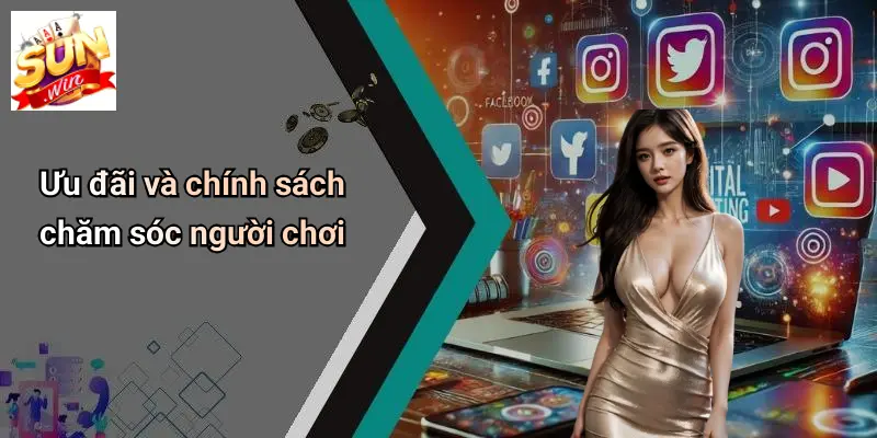 Ưu đãi và chính sách chăm sóc người chơi