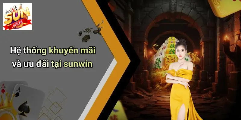 he-thong-khuyen-mai-va-uu-dai-tai-sunwin